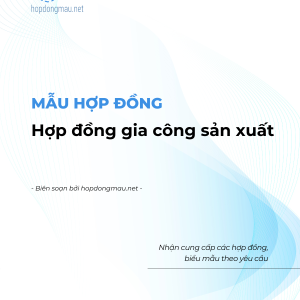Hợp đồng gia công sản xuất