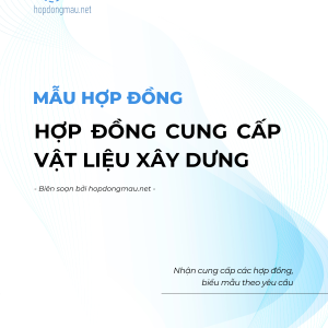 Hợp đồng cung cấp vật liệu xây dựng
