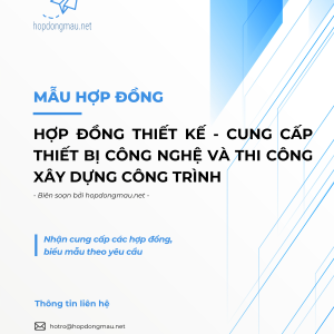 Hợp đồng Thiết kế - Cung cấp Thiết bị công nghệ và Thi công xây dựng công trình