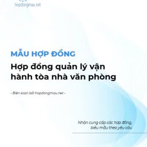 Mẫu hợp đồng quản lý vận hành, quản lý tòa nhà văn phòng