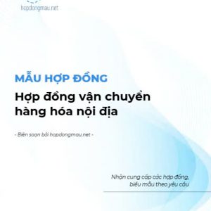 Mẫu hợp đồng vận chuyển hàng hóa nội địa
